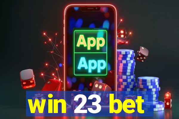 win 23 bet